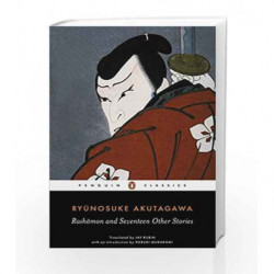 Rashomon and Seventeen Other Stories (Penguin Classics Deluxe Edition) by Ryunosuke Akutagawa Book-9780140449709
