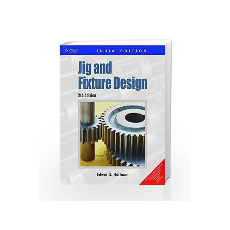 Jig and Fixture Design by Edward Hoffman Book-9788131505533