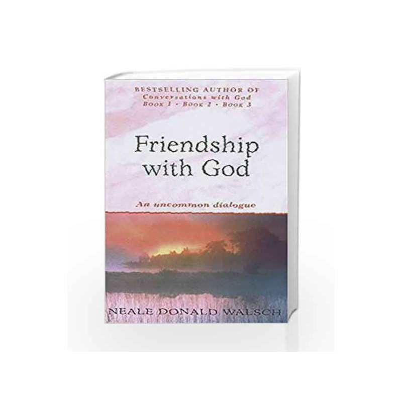 Friendship with God: An uncommon dialogue by Neale Donald Walsch Book-9780340767832