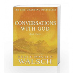 Conversations with God - Book 3: An uncommon dialogue by WALSCH NEALE Book-9780340765456