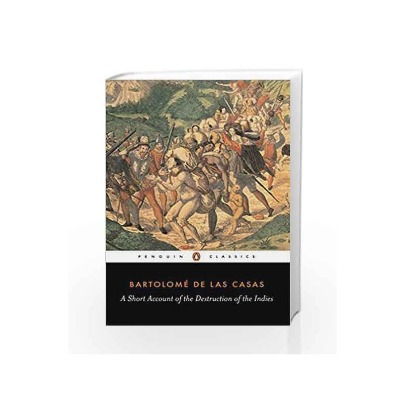 A Short Account of the Destruction of the Indies (Penguin Classics) by Lascasas, B Book-9780140445626
