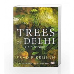Trees of Delhi: A Field Guide by Krishen, Pradip Book-9780144000708