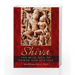 Shiva: The Wild God of Power and Ecstasy by STORL WOLF DIETER. Book-9781594770142