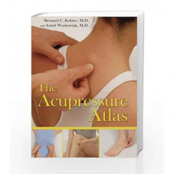 The Acupressure Atlas by KOLSTER C BERNARD Book-9781594772078