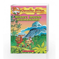 Mighty Mount Kilimanjaro: 41 (Geronimo Stilton) by STILTON GERONIMO Book-9780545103718