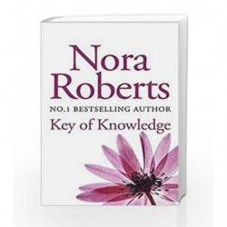 Key Of Knowledge (Key Trilogy - Old Edition) by Roberts, Nora Book-9780749934460