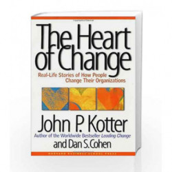 Heart of Change: Real-Life Stories of How People Change Their Organizations by KOTTER JOHN P. Book-9781578512546