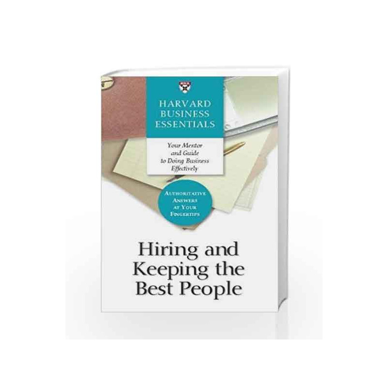 Harvard Business Essentials: Guide to Hiring and Keeping the Best People by NA Book-9781578518753