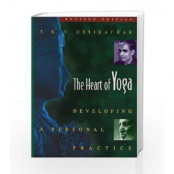 The Heart of Yoga: Developing a Personal Practice by DESIKACHAR T K V Book-9780892817641