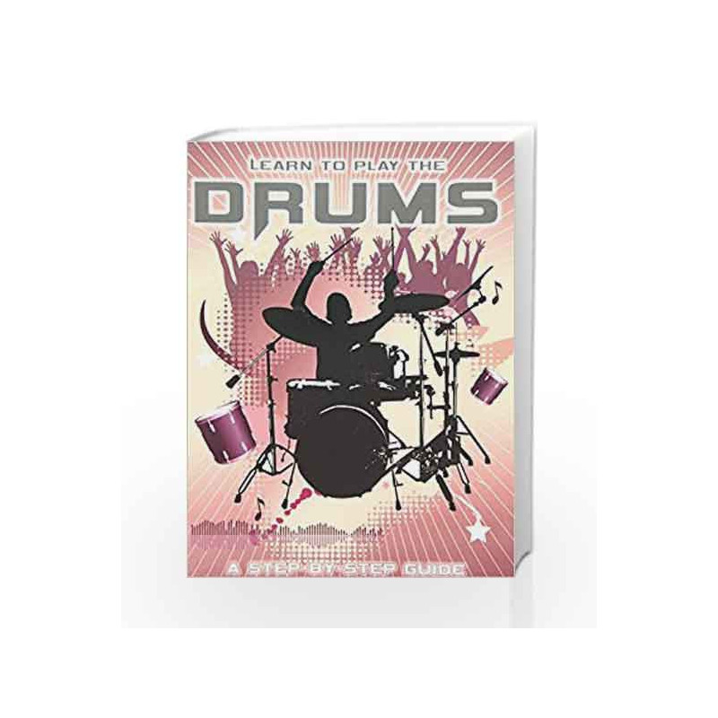 Learn to Play Drums (Step By Step Guide) by Philip De Ste. Croix Book-9781407555652