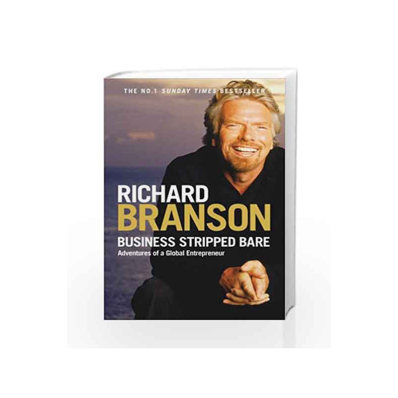 Business Stripped Bare: Adventures of a Global Entrepreneur by RICHARD BRANSON Book-9780753516942
