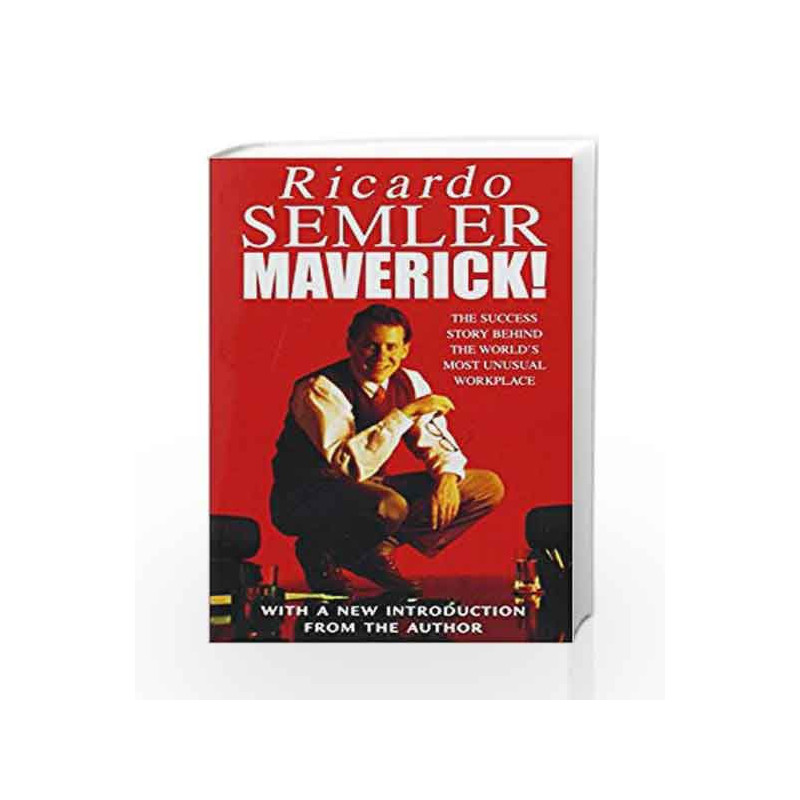 Maverick: The Success Story Behind the World's Most Unusual Workplace by Ricardo Semler Book-9780712678865