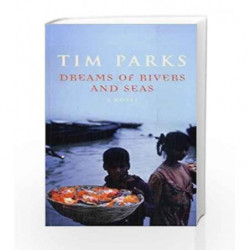 Dreams Of Rivers And Seas by PARKS TIM Book-9781846551147