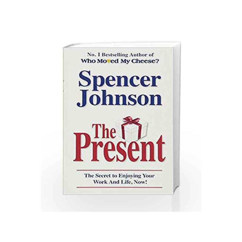 The Present: The Secret to Enjoying your Work and Life, Now! by Johnson, Spencer Book-9780553817959