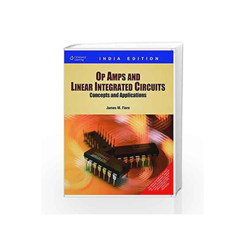 OP Amps and Linear Integrated Circuits: Concepts and Applications: Concepts & Applications by James M. Fiore Book-9788131512340