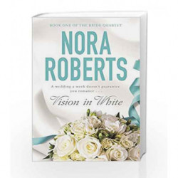 Vision In White: Number 1 in series (Bride Quartet) by Nora Roberts Book-9780749928865