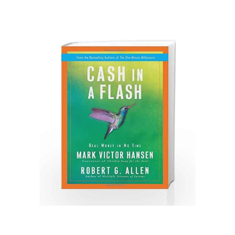 Cash in a Flash: Real Money in No Time by Mark Victor Hansen Book-9780307453310
