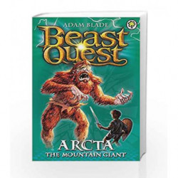 Arcta the Mountain Giant: Series 1 Book 3 (Beast Quest) by Adam Blade Book-9781846164842