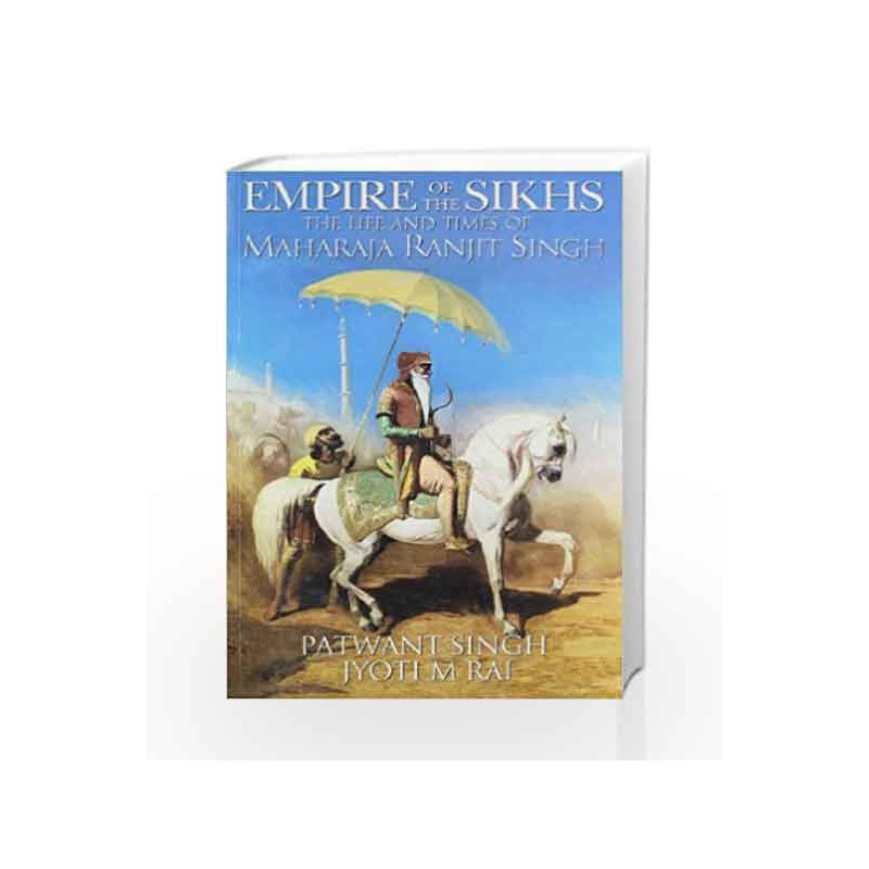Empire of the Sikhs by Singh, Patwant Book-9789380480527