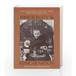 Immortality and Reincarnation: Wisdom from the Forbidden Journey by Alexandra David-Neel Book-9780892816194