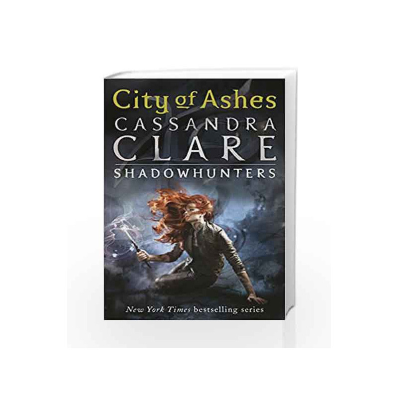 City of Ashes: City of Ashes - Book 2 (The Mortal Instruments) by Cassandra Clare Book-9781406307634