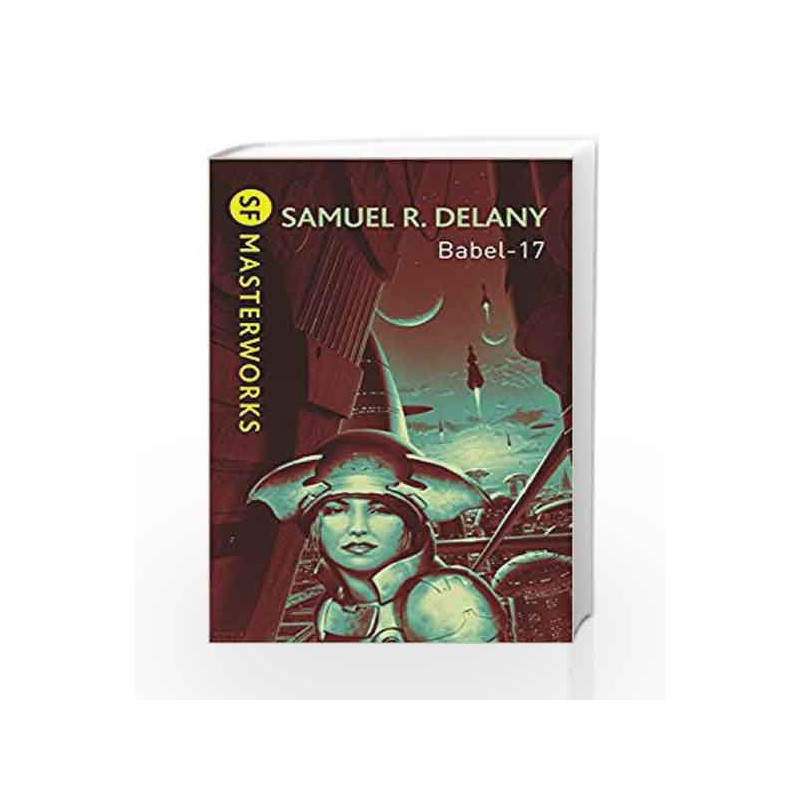 Babel-17 (S.F. Masterworks) by Samuel R. Delany Book-9780575094208