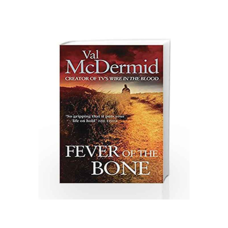Fever Of The Bone (Tony Hill and Carol Jordan - Old Edition) by Val McDermid Book-9780751544800