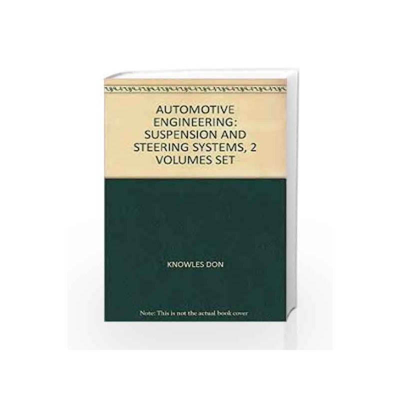 Automotive Engineering: Suspension And Steering Systems, 2 Volumes Set by Knowles Don Book-9788131513064