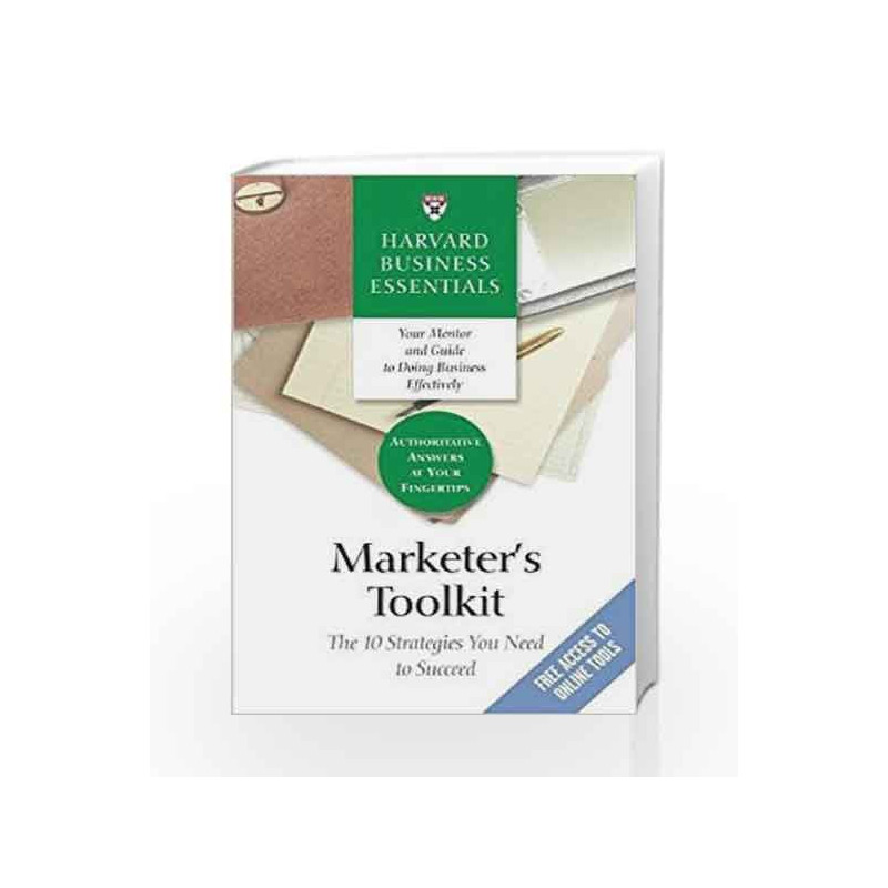 Harvard Business Essentials: Marketer's Toolkit - The 10 Strategies You Need to Succeed by NA Book-9781591397625