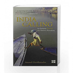 India Calling : An Intimate Portrait Of A Nation Remaking by GIRIDHARADAS ANAND Book-9789350290286