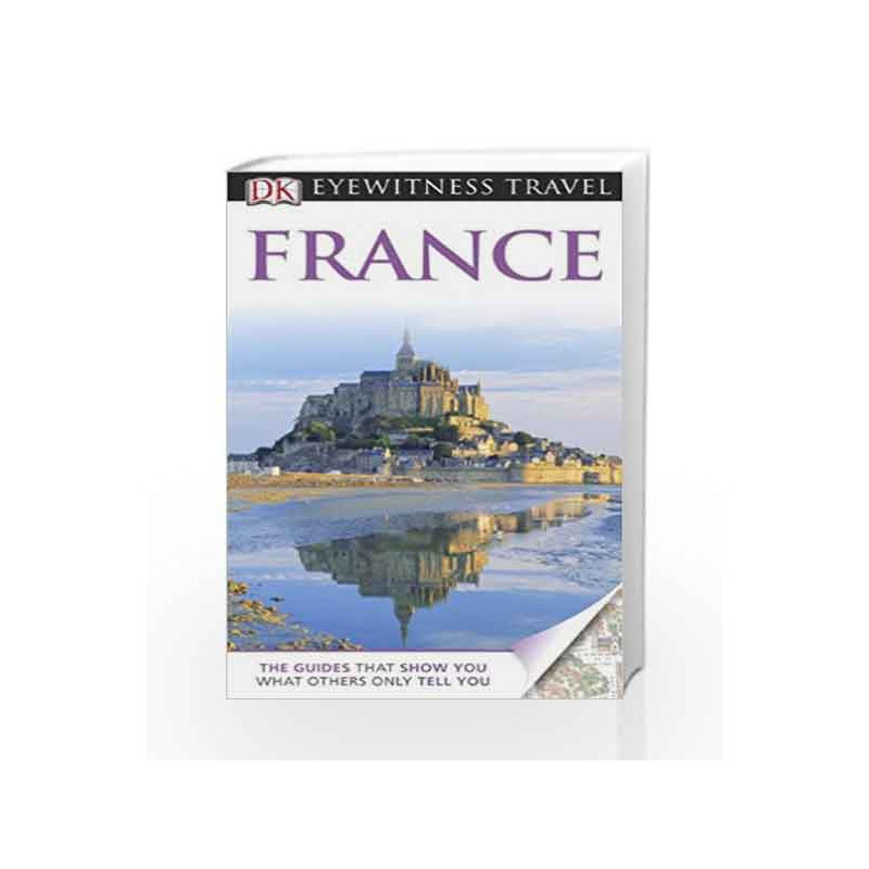 DK Eyewitness Travel Guide: France by Katherine Spenley Book-9781405347006