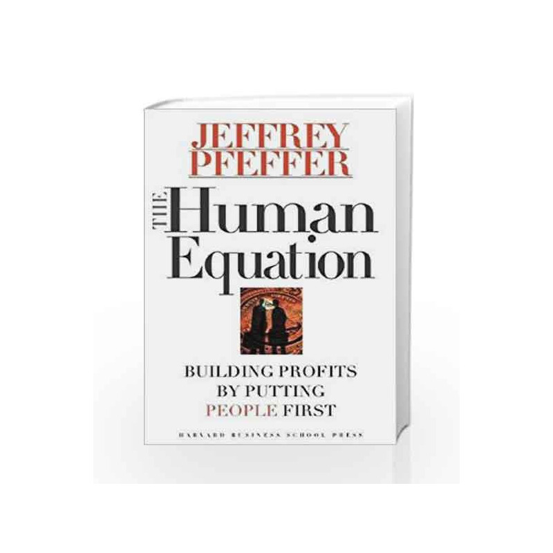 Human Equation: Building Profits by Putting People First by PFEFFER Book-9780875848419