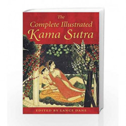 The Complete Illustrated Kama Sutra by DANE LANCE Book-9780892811380