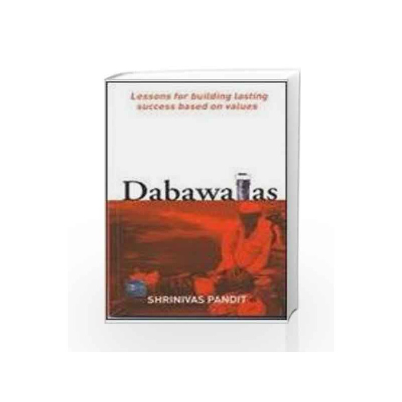 Dabawalas: Lessons for building lasting success based on values by PANDIT SHRINIVAS Book-9780070621510
