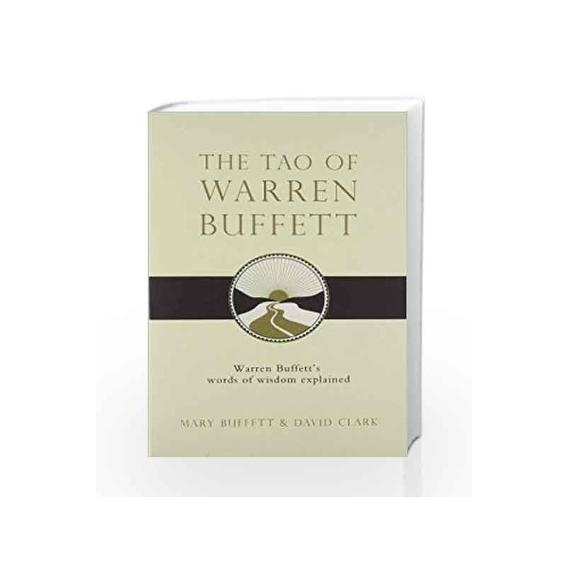 The Tao of Warren Buffett: Warren Buffett's Words of Wisdom by BUFFETT MARY Book-9781847390523