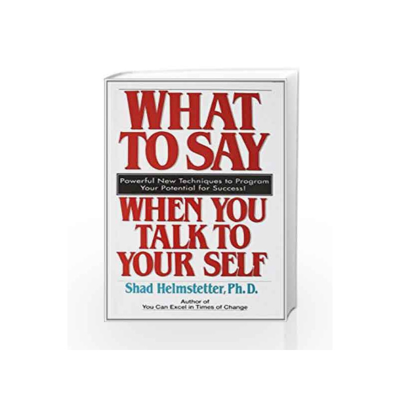 What to Say When You Talk to Your Self by HELMSTTER SHAD Book-9780671708825