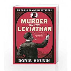 Murder on the Leviathan: Erast Fandorin 3 (Erast Fandorin Mysteries) by AKUNIN BORIS Book-9780753818435