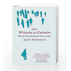 The Wisdom Of Crowds: Why the Many are Smarter than the Few by SUROWIECKI Book-9780349116051