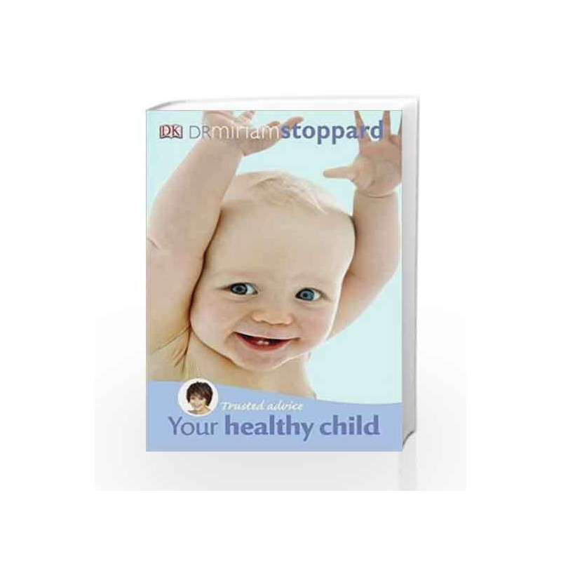 Trusted Advice Your Healthy Child by Stoppard, Miriam Book-9781405356503