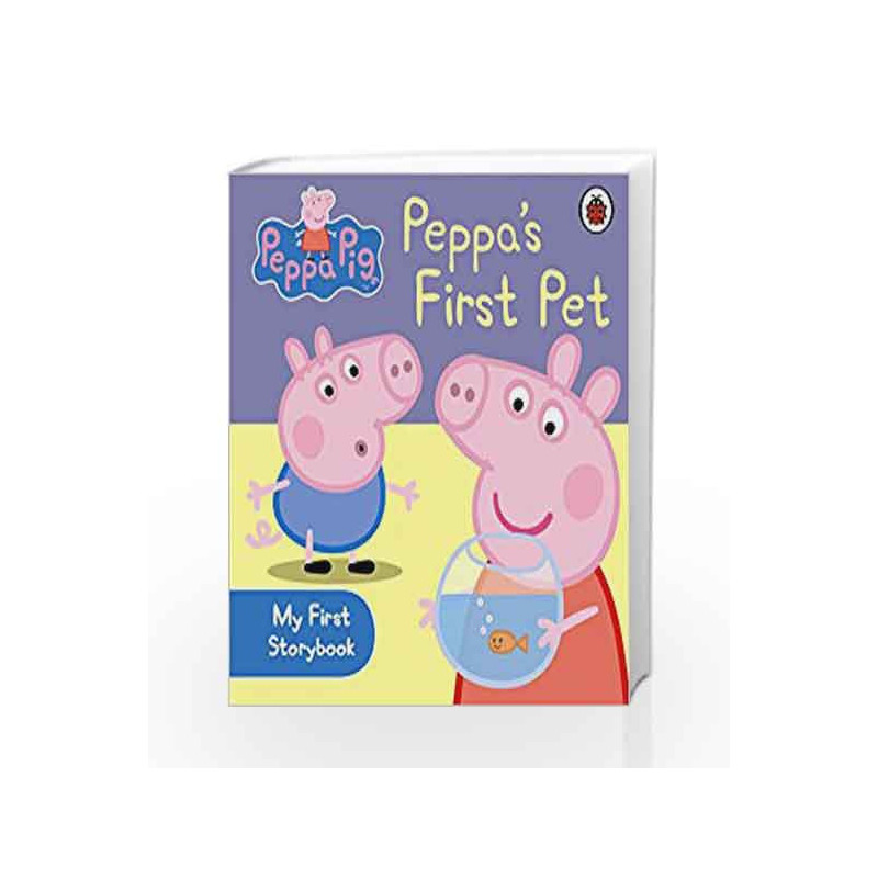 Peppa Pig: Peppa's First Pet: My First Storybook by NA Book-9781409308638