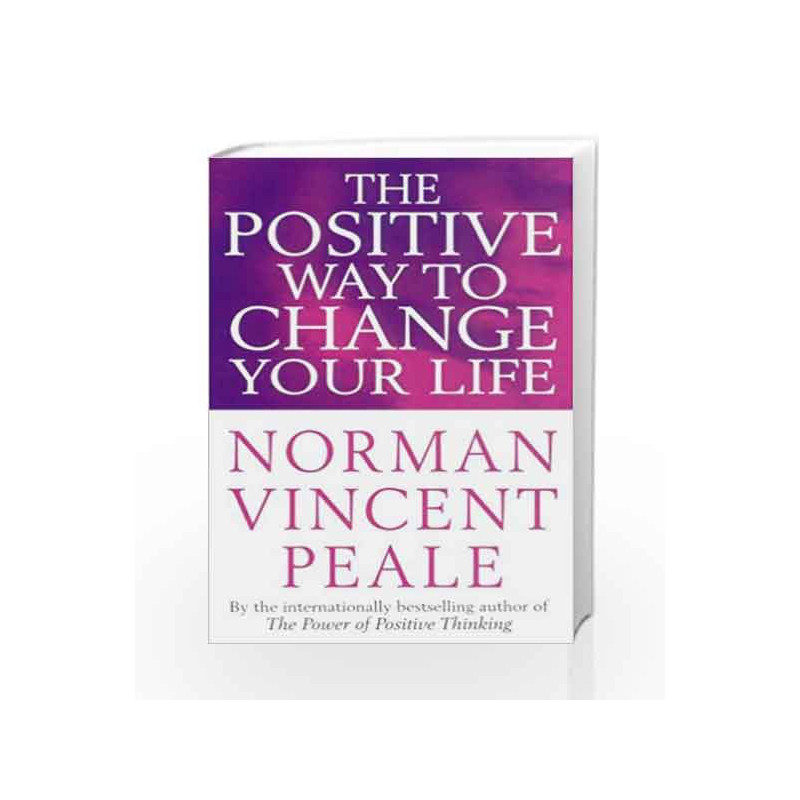 Positive Way to Change Your Life by PEALE VINCENT N Book-9781400024124