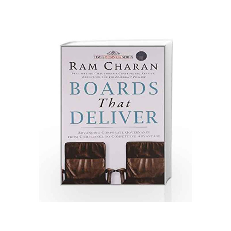Boards that Deliver: Advancing Corporate Governance from Compliance to Competitive Advantage by Charan, Ram Book-9788126523849