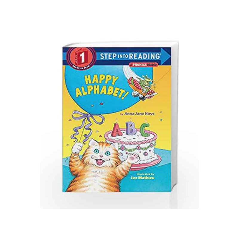 Happy Alphabet!: A Phonics Reader (Step into Reading) by Anna Hays Book-9780375812309