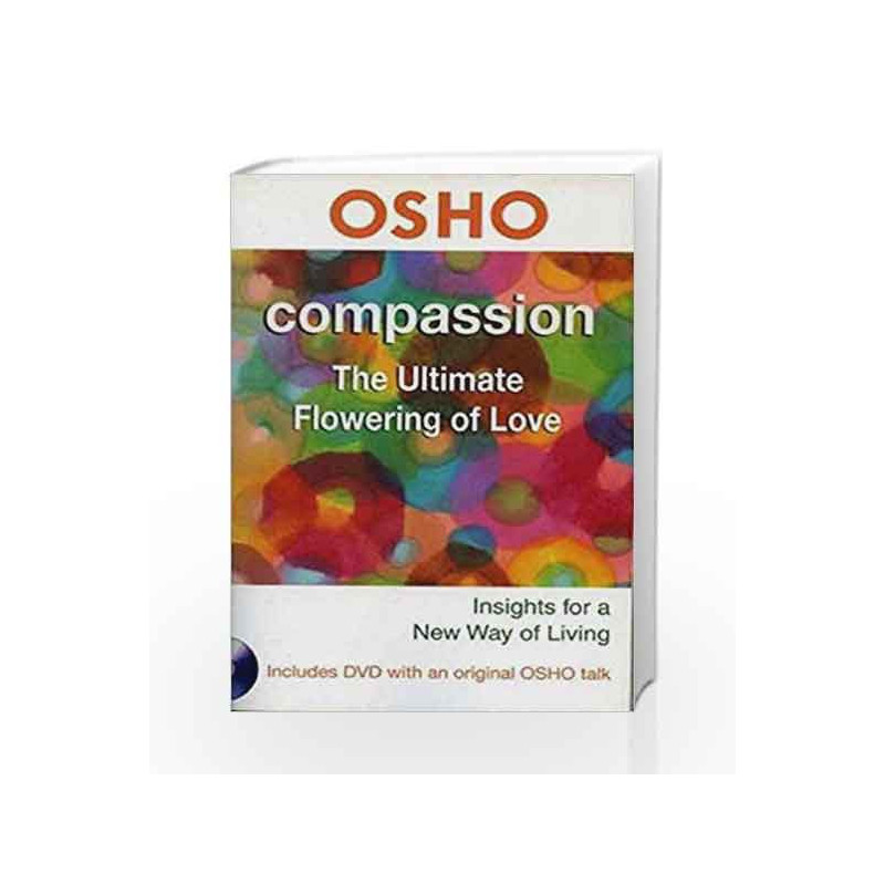 Compassion: The Ultimate Flowering of Love (Osho Insights for a New Way of Living) by Osho Book-9780312365684