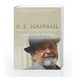 A Writer's People: Ways of Looking and Feeling by V S NAIPAUL Book-9780330522984