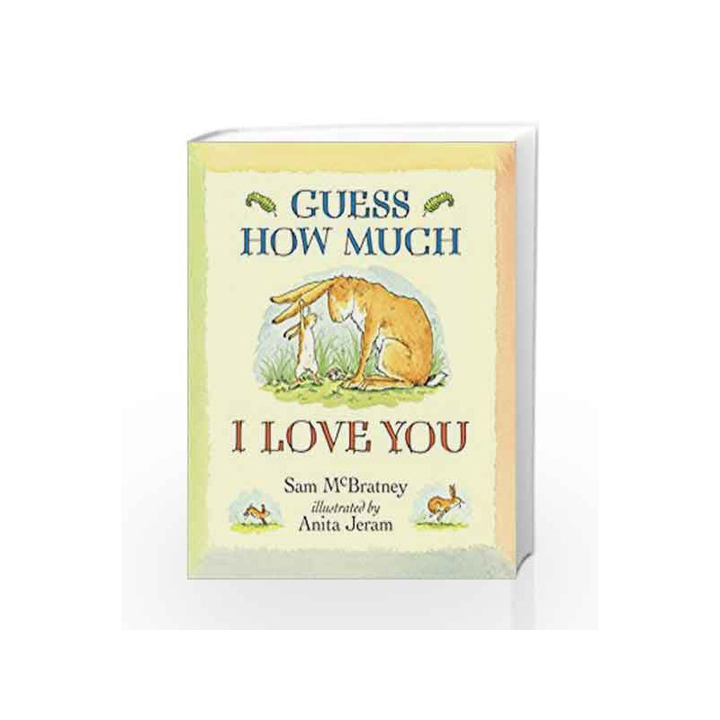 Guess How Much I Love You by S & Jeram  A  McBratney Book-9781406300406