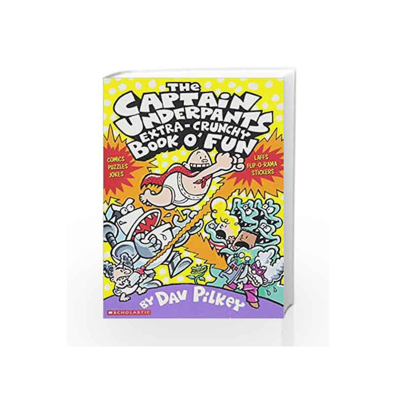 The Captain Underpants Extra-Crunchy Book o Fun by PILKEY DAV Book-9780439267618