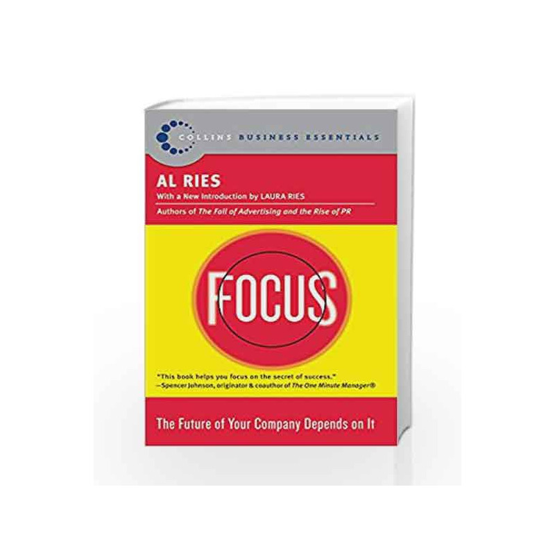 Focus: The Future of Your Company Depends on It (Collins Business Essentials) by RIES AL Book-9780060799908