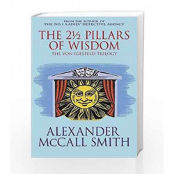 The 2          Pillars Of Wisdom:  (von Igelfeld Entertainments Triology) by Alexander McCall Smith Book-9780349118505