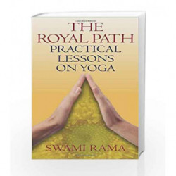 The Royal Path: Practical Lessons on Yoga (Formerly Entitled  Lectures on Yoga) by Swami Rama Book-9780893891527
